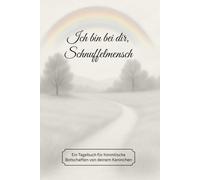 Ich bin bei dir, Schnuffelmensch: Ein Tagebuch für himmlische Botschaften von deinem Kaninchen