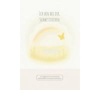 Ich bin bei dir, Schwesterchen: Ein Tagebuch für himmlische Botschaften von deiner Schwester