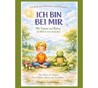 Ich bin bei mir: Mit Simon und Balou die Welt in mir entdecken: 1