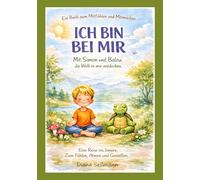 Ich bin bei mir: Mit Simon und Balou die Welt in mir entdecken: 1