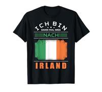 Ich bin dann Mal Weg nach Irlanda Bandiera Urlaub Spruch Maglietta