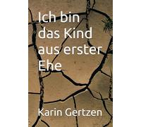 Ich bin das Kind aus erster Ehe