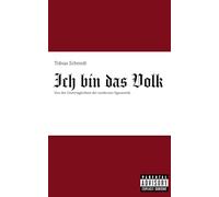 Ich bin das Volk: Von der Unerträglichkeit der modernen Egozentrik