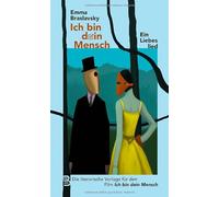 Ich bin dein Mensch: Ein Liebeslied