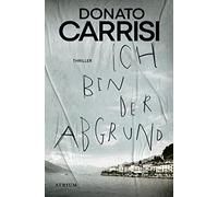 Ich bin der Abgrund: Thriller