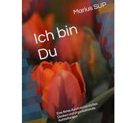 Ich bin Du: Eine Reise durch systemisches Denken und organisationale Aufstellungen