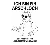 Ich bin ein Arschloch ( Malbuch )