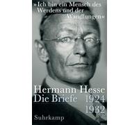 »Ich bin ein Mensch des Werdens und der Wandlungen«: Die Briefe 1924 - 1932