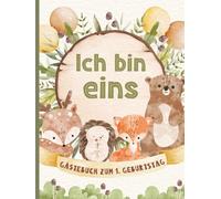 Ich bin eins - Gästebuch zum ersten Geburtstag: Gästeeinträge zur Party | Erinnerungsstück | Waldtier-Motiv