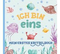 Ich bin eins - Mein erstes Kritzelbuch: Leere Zeichen- und Kritzelseiten für Einjährige. Ein Erinnerungsbuch für Kind und Eltern. Ozean-Design mit Meerestieren.