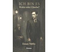 Ich bin es: Wahn oder Glaube?