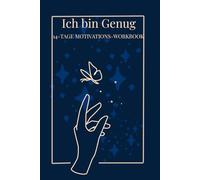 Ich bin Genug: 14-Tage Motivations-Workbook