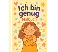 " Ich bin genug!"- Ein inklusives Ausmalbuch für Kinder: 24 vielfältige Ausmalmotive mit Affirmationen zur Stärkung des Selbstwerts