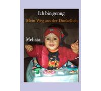 Ich bin genug: Mein Weg aus der Dunkelheit