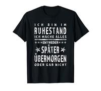Ich bin im Ruhestand ich mache alles... Scritta in lingua tedesca Maglietta