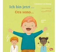 Ich bin jetzt ... (Deutsch-Italienisch): Zweisprachiges Kinderbuch