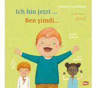 Ich bin jetzt ... (Deutsch-Türkisch): Zweisprachiges Kinderbuch