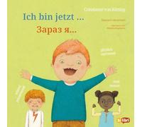 Ich bin jetzt ... (Deutsch-Ukrainisch): Zweisprachiges Kinderbuch