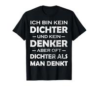 Ich Bin kein Dense und Denker Aber Oft Dichter als Man Maglietta