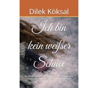 Ich bin kein weißer Schnee: Die Geschichte einer Gastarbeiterin - keine Anklage, keine Abrechnung, sondern die Spuren einer überlebenden Frau.