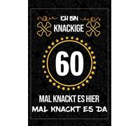 Ich bin knackige 60 mal knackt es hier, mal knackt es da: A5 notizbuch 60 Jahre Geschenkidee, geburtstag geschenk 60, Schönes Liniertes Notizbuch 60 ... ideen Für Frauen Männer, 60 Jahre geschenk