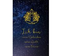 Ich bin meine Gedanken, meine Worte, meine Träume: Notizbuch