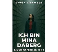 ICH BIN MINA DABERG: EIDEN-Chroniken Teil 1