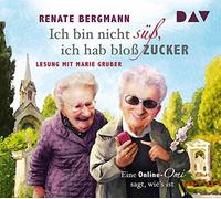 Ich bin nicht süß, ich hab bloß Zucker: Eine Online-Omi sagt, wie's ist - NUO