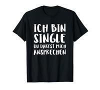 Ich Bin Singolo Du Darfst Mich Ansprechen Maglietta
