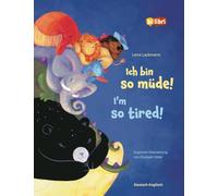 Ich bin so müde! (Deutsch-Englisch): Zweisprachiges Kinderbuch
