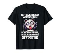 Ich Bleibe So Wie Ich Bin Weil Es Andere Stört Panda Maglietta