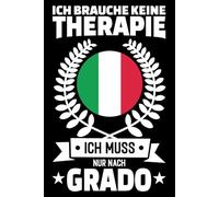 Ich Brauche Keine Therapie - Ich Muss Nur Nach Grado: Grado Kalender & Planer 2026 / Wochen - und Monatsplaner /Softcover / 156 Seiten / ca. A5