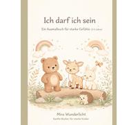 Ich darf ich sein: Ein Malbuch für starke Gefühle