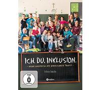 Ich. Du. Inklusion. - Wenn Anspruch auf Wirklichkeit trifft