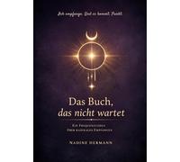 Ich empfange. Und es kommt. Punkt.: Das Buch, das nicht wartet.