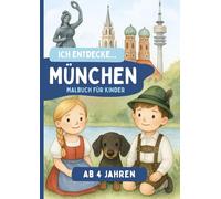 Ich entdecke... München: Malbuch für Kinder ab 4 Jahren