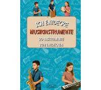 Ich entdecke : Musikinstrumente: Illustriertes Kinderbuch - Entdecke 20 Musikinstrumente - Bonus: QR-Codes, um das Instrument anzuhören
