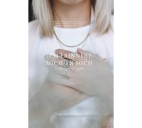 Ich erinnere mich an mich: Zwischen Seelen & Systemen - wie ich meine Wahrheit fand zwischen Business, Heilung und bedingungsloser Liebe