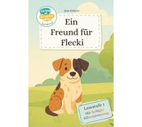 Ich fang' an - du machst weiter! Ein Freund für Flecki: Für Leseanfänger und Erstleser ab 6 Jahren - mit farbigen Silben zum gemeinsamen Lesen ab der Einschulung