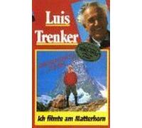 Ich filmte am Matterhorn - Luis Trenker