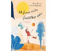 Ich freue mich furchtbar sehr: Kindergedichte mit feinem Blick auf den Alltag für die ganze Familie, ideales Geschenkbuch mit viel Humor und ... von Heinz Janisch und Linda Wolfsgruber
