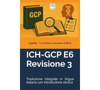 ICH-GCP E6 Revisione 3: Traduzione integrale in lingua italiana con introduzione storica