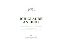Ich glaube bereits an dich: Ein Journal für die, die sich selbst suchen