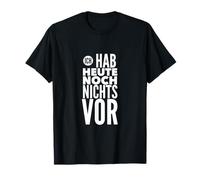 ich hab heute noch nichts vor Maglietta