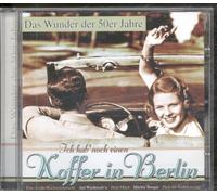 Ich hab' noch einen Koffer in Berlin-Das Wunder der 50er - Rita Paul & Bully Buhlan, Die kleine Cornelia, Die 3 Travellers, Gitta Lind & Vico Torriani, Lonny Kellner..