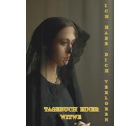 ICH HABE DICH VERLOREN: Tagebuch einer Witwe: Ein liebevoller Begleiter zur Trauerbewältigung und zum Festhalten kostbarer Erinnerungen | 7X10 Format