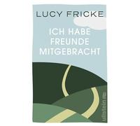 Ich habe Freunde mitgebracht: Roman | 'Ein anrührendes Generationenporträt.' DIE ZEIT