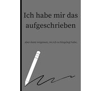 Ich habe mir das aufgeschrieben, aber dann vergessen, wo ich es hingelegt habe.: Lustiges Geschenk Notizbuch Journal für Freunde und Familie