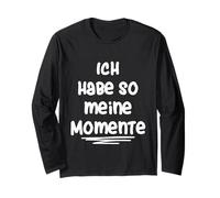 ICH Habe so Meine Momente Maglia a Manica
