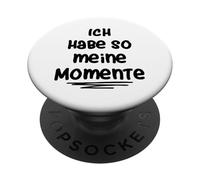 Ich habe so meine Momente PopSockets PopGrip Adesivo